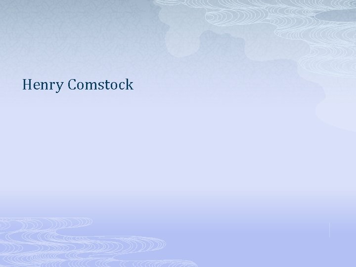 Henry Comstock 