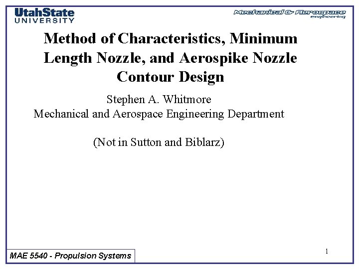 Method of Characteristics, Minimum Length Nozzle, and Aerospike Nozzle Contour Design Stephen A. Whitmore