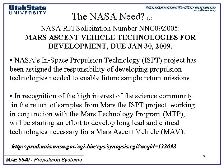 The NASA Need? (1) NASA RFI Solicitation Number NNC 09 Z 005: MARS ASCENT