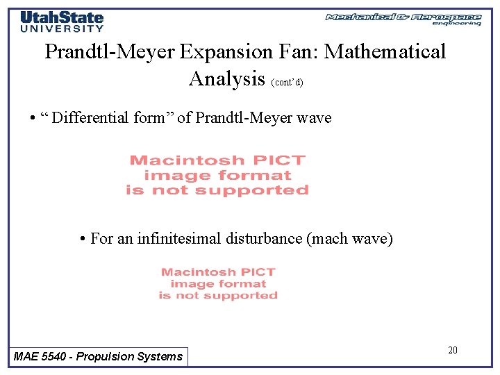 Prandtl-Meyer Expansion Fan: Mathematical Analysis (cont’d) • “ Differential form” of Prandtl-Meyer wave •
