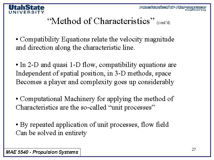 “Method of Characteristics” (cont’d) • Compatibility Equations relate the velocity magnitude and direction along