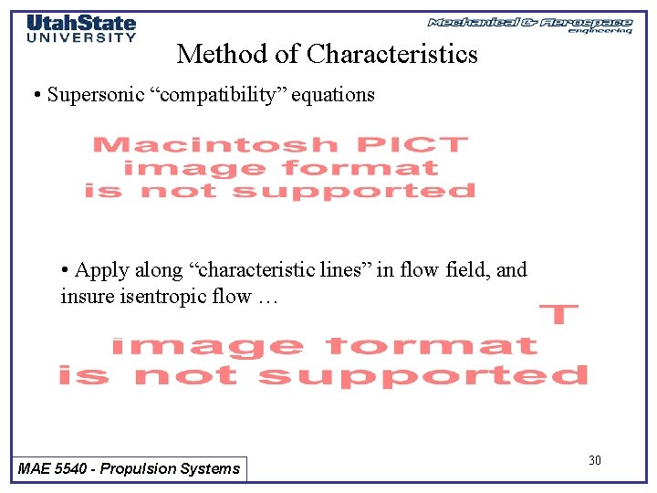 Method of Characteristics • Supersonic “compatibility” equations • Apply along “characteristic lines” in flow