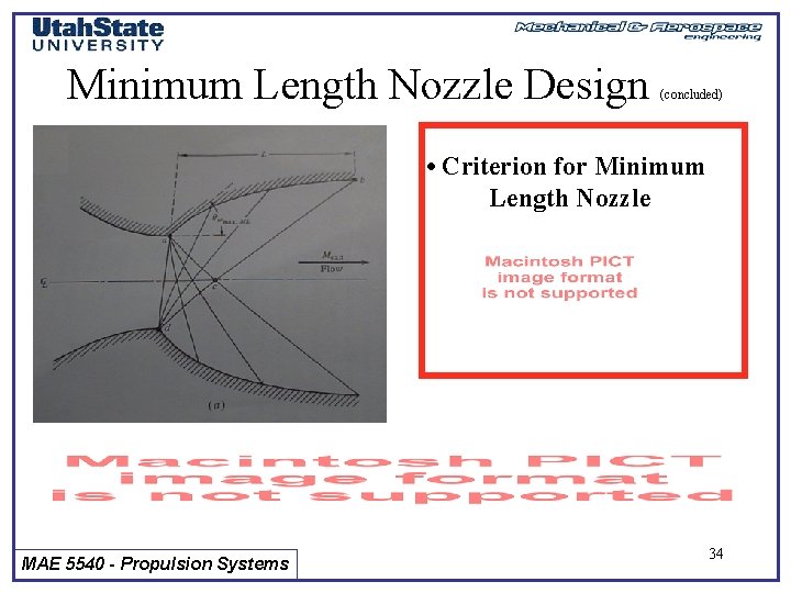 Minimum Length Nozzle Design (concluded) • Criterion for Minimum Length Nozzle MAE 5540 -