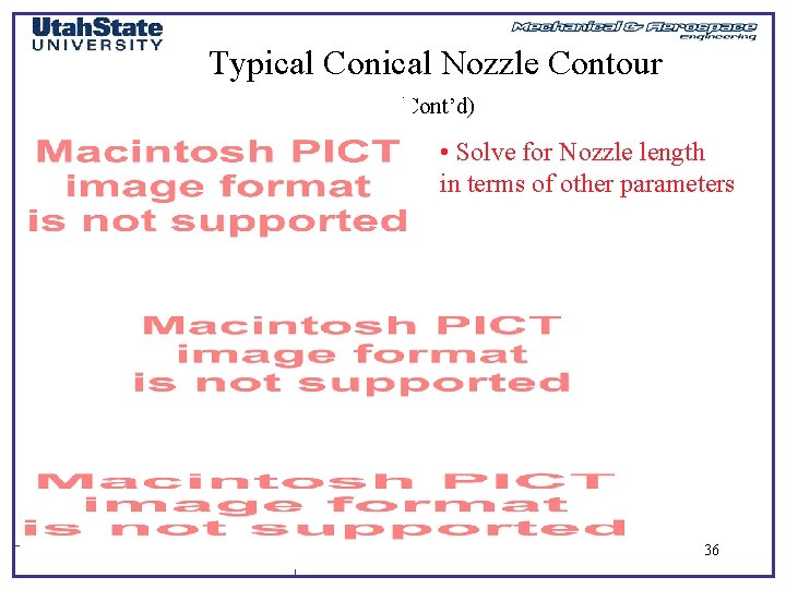 Typical Conical Nozzle Contour (Cont’d) • Solve for Nozzle length in terms of other