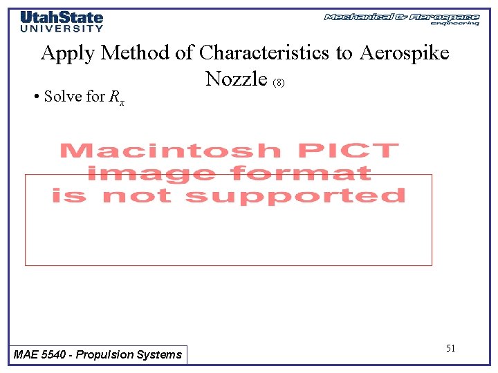 Apply Method of Characteristics to Aerospike Nozzle (8) • Solve for Rx MAE 5540