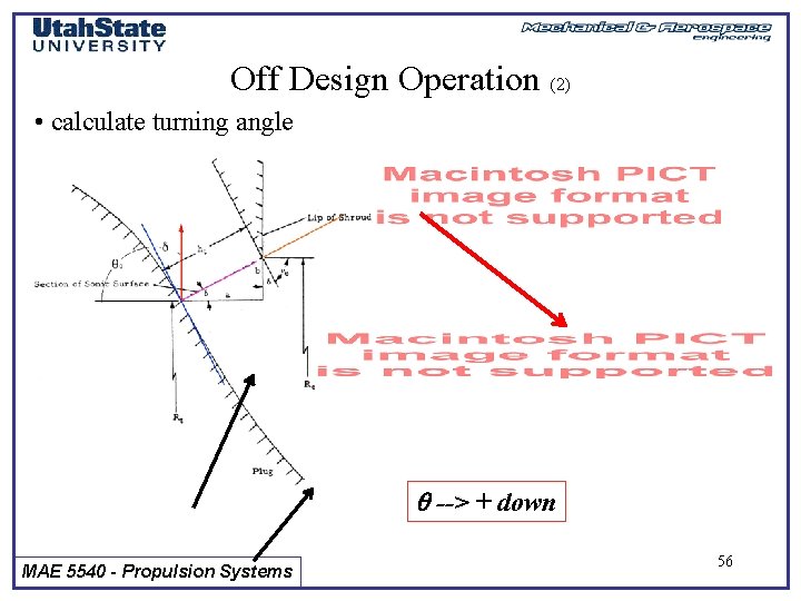 Off Design Operation (2) • calculate turning angle --> + down MAE 5540 -