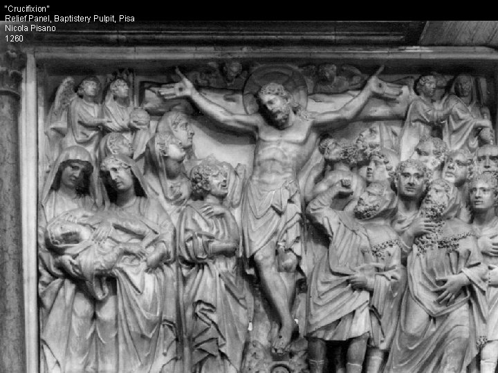 “Crucifixion” Relief Panel, Baptistery Pulpit, Pisa Nicola Pisano 1260 