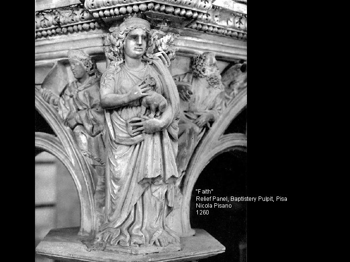 “Faith” Relief Panel, Baptistery Pulpit, Pisa Nicola Pisano 1260 