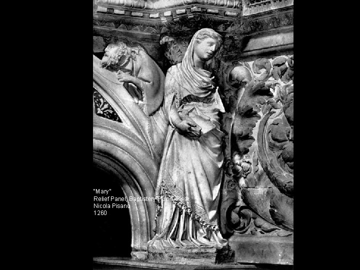 “Mary” Relief Panel, Baptistery Pulpit, Pisa Nicola Pisano 1260 