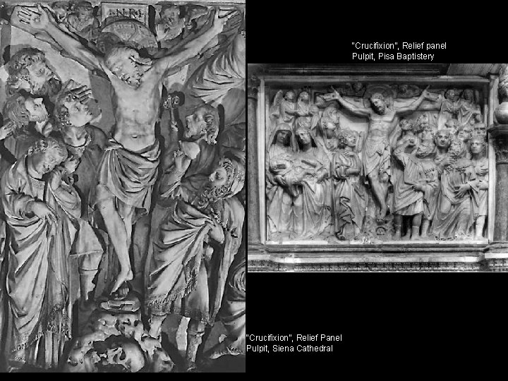 “Crucifixion”, Relief panel Pulpit, Pisa Baptistery “Crucifixion”, Relief Panel Pulpit, Siena Cathedral 