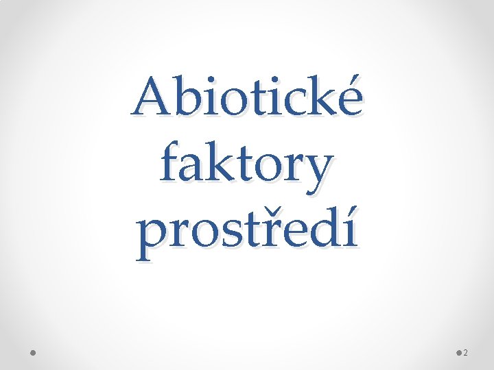 Abiotické faktory prostředí 2 