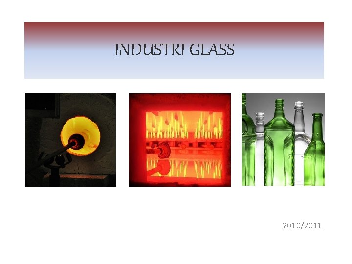 INDUSTRI GLASS 2010/2011 