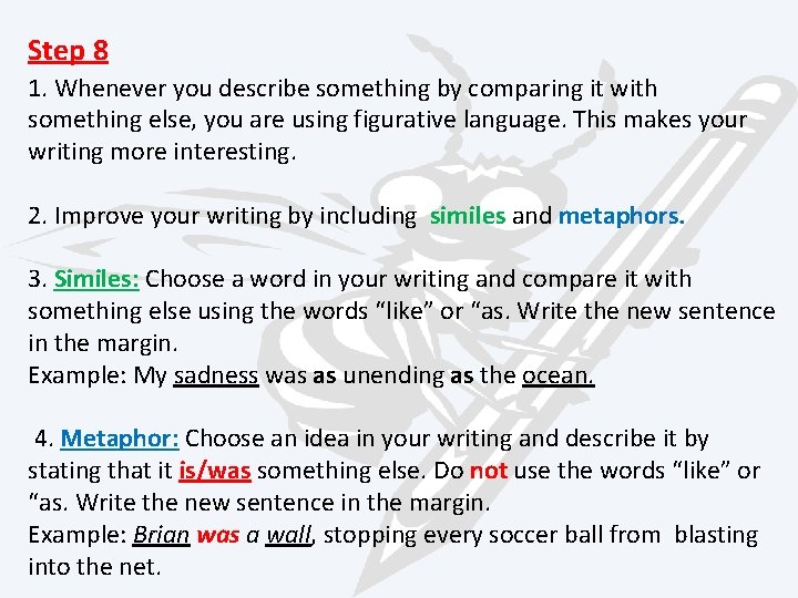 Step 8 1. Whenever you describe something by comparing it with something else, you