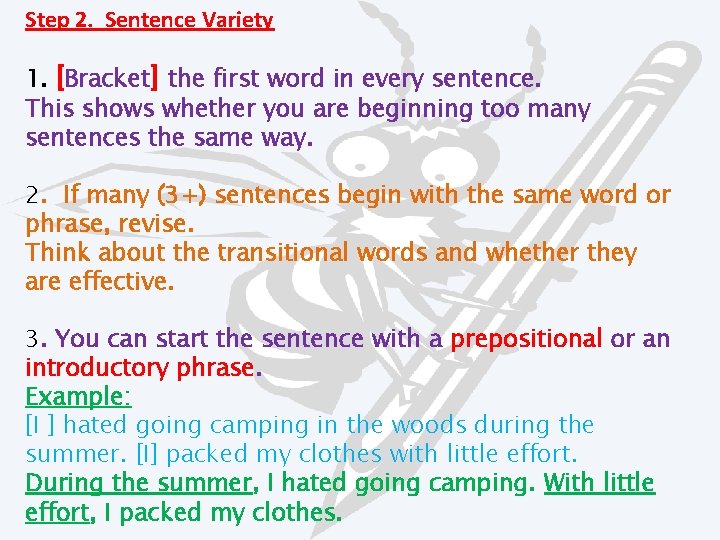 Step 2. Sentence Variety 1. [Bracket] the first word in every sentence. This shows