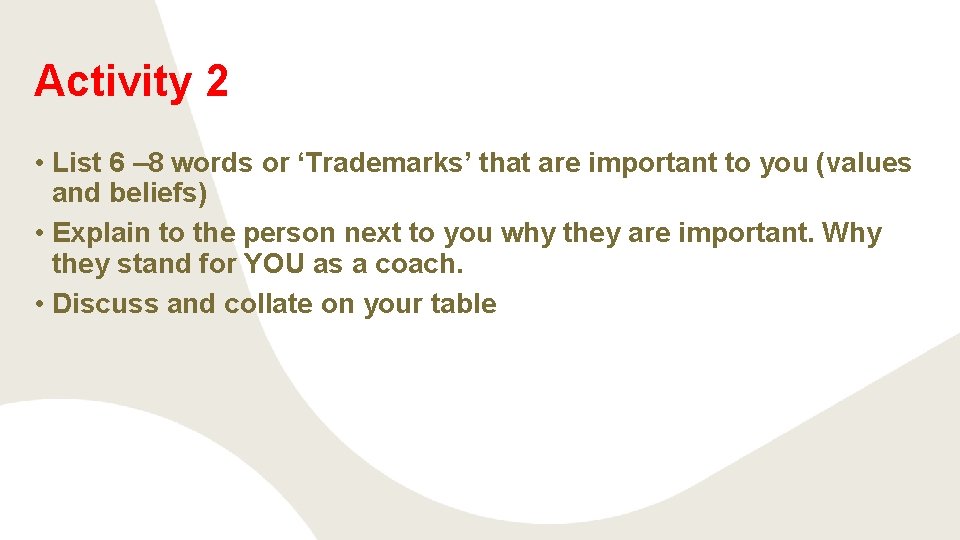 Activity 2 • List 6 – 8 words or ‘Trademarks’ that are important to