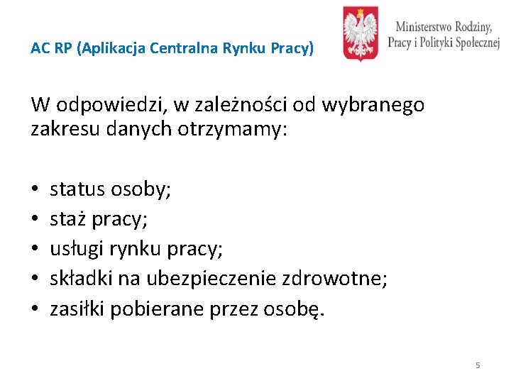 AC RP (Aplikacja Centralna Rynku Pracy) W odpowiedzi, w zależności od wybranego zakresu danych