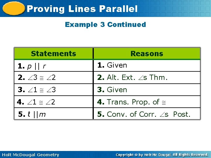 Proving Lines Parallel Example 3 Continued Statements Reasons 1. p || r 1. Given