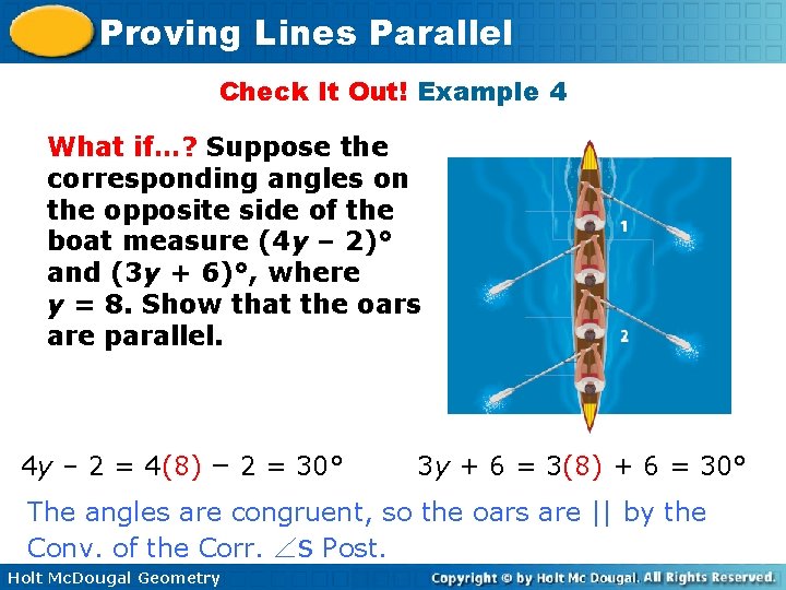 Proving Lines Parallel Check It Out! Example 4 What if…? Suppose the corresponding angles