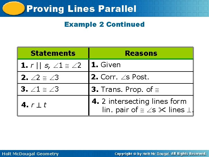 Proving Lines Parallel Example 2 Continued Statements Reasons 1. r || s, 1 2