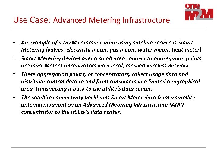 Use Case: Advanced Metering Infrastructure • An example of a M 2 M communication