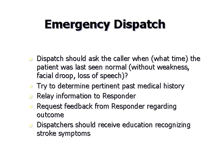 Emergency Dispatch n n n Dispatch should ask the caller when (what time) the