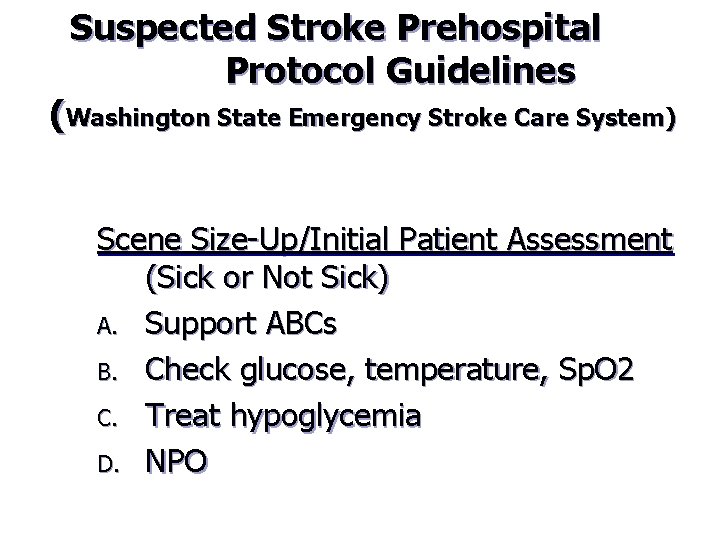 Suspected Stroke Prehospital Protocol Guidelines (Washington State Emergency Stroke Care System) Scene Size-Up/Initial Patient