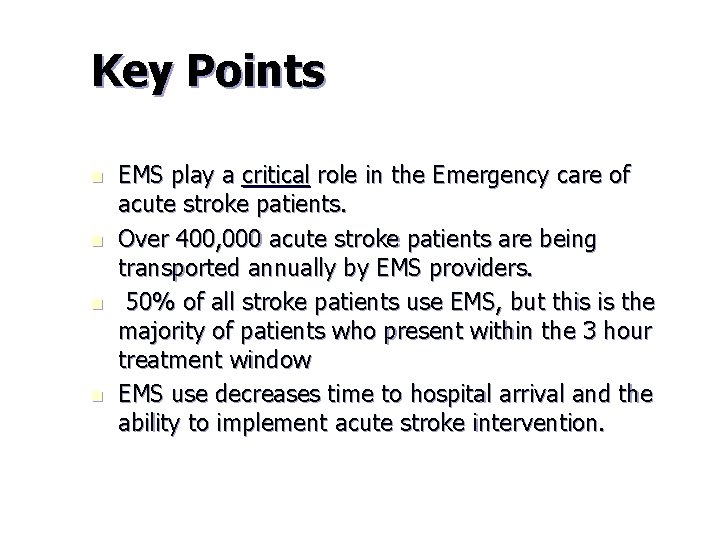 Key Points n n EMS play a critical role in the Emergency care of