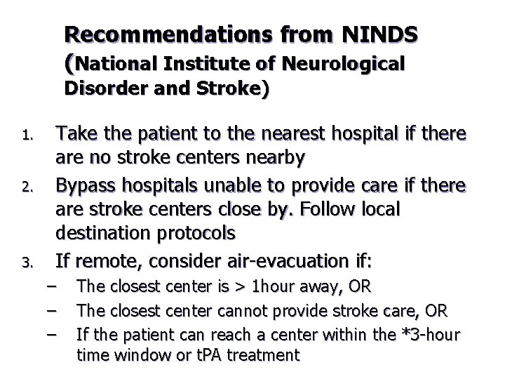 Recommendations from NINDS (National Institute of Neurological Disorder and Stroke) 1. 2. 3. Take