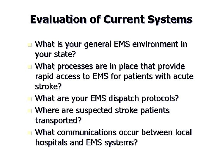 Evaluation of Current Systems n n n What is your general EMS environment in