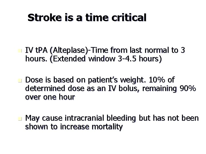 Stroke is a time critical n IV t. PA (Alteplase)-Time from last normal to