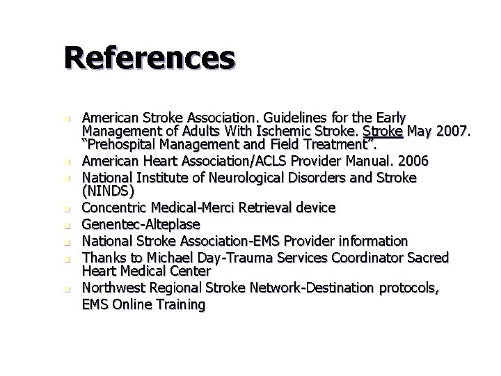 References n n n n American Stroke Association. Guidelines for the Early Management of