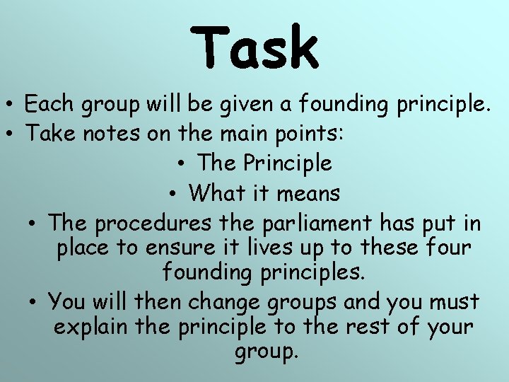 Task • Each group will be given a founding principle. • Take notes on Task • Each group will be given a founding principle. • Take notes on