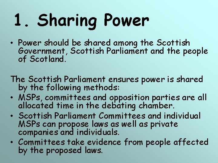 1. Sharing Power • Power should be shared among the Scottish Government, Scottish Parliament 1. Sharing Power • Power should be shared among the Scottish Government, Scottish Parliament