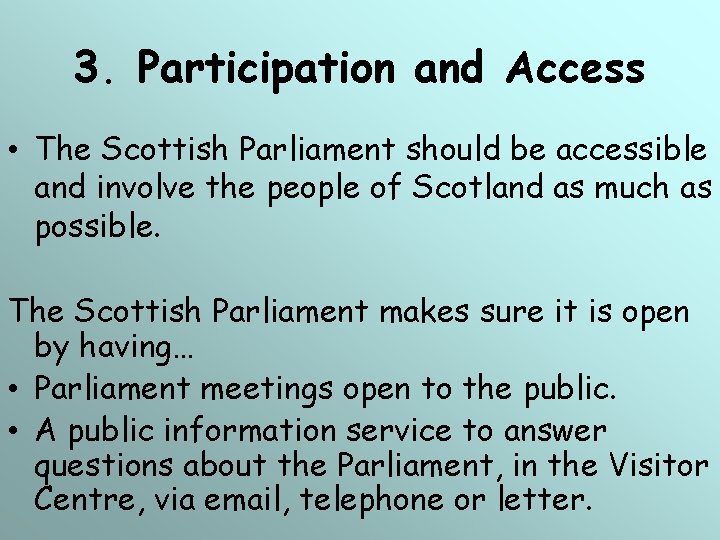 3. Participation and Access • The Scottish Parliament should be accessible and involve the 3. Participation and Access • The Scottish Parliament should be accessible and involve the