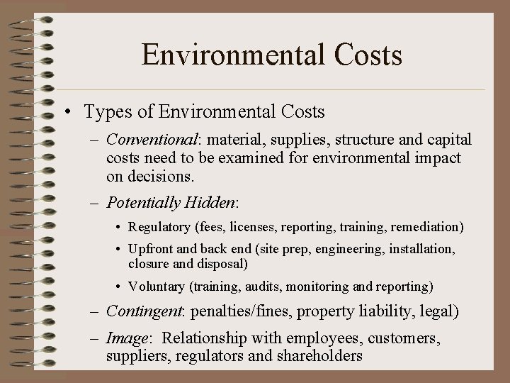Environmental Costs • Types of Environmental Costs – Conventional: material, supplies, structure and capital Environmental Costs • Types of Environmental Costs – Conventional: material, supplies, structure and capital