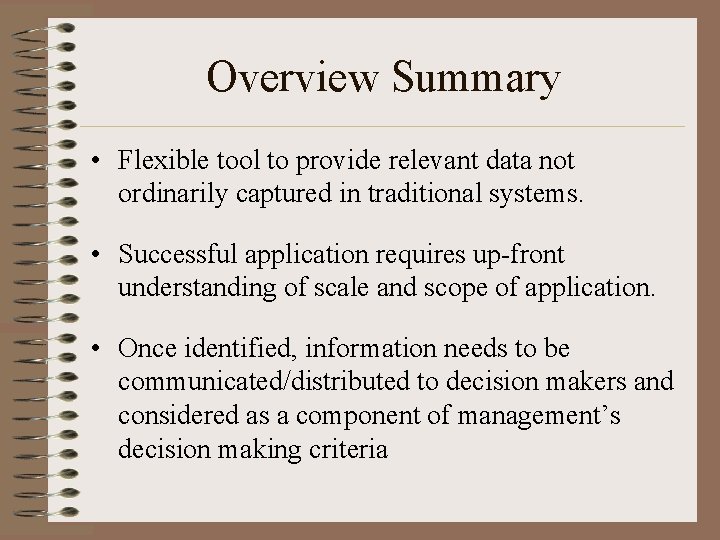 Overview Summary • Flexible tool to provide relevant data not ordinarily captured in traditional Overview Summary • Flexible tool to provide relevant data not ordinarily captured in traditional
