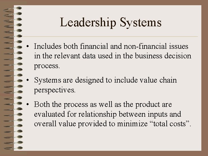 Leadership Systems • Includes both financial and non-financial issues in the relevant data used Leadership Systems • Includes both financial and non-financial issues in the relevant data used