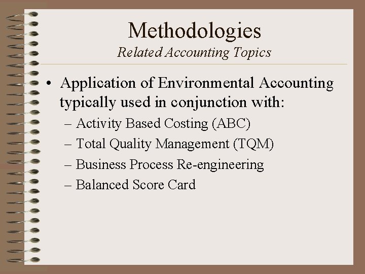 Methodologies Related Accounting Topics • Application of Environmental Accounting typically used in conjunction with: Methodologies Related Accounting Topics • Application of Environmental Accounting typically used in conjunction with: