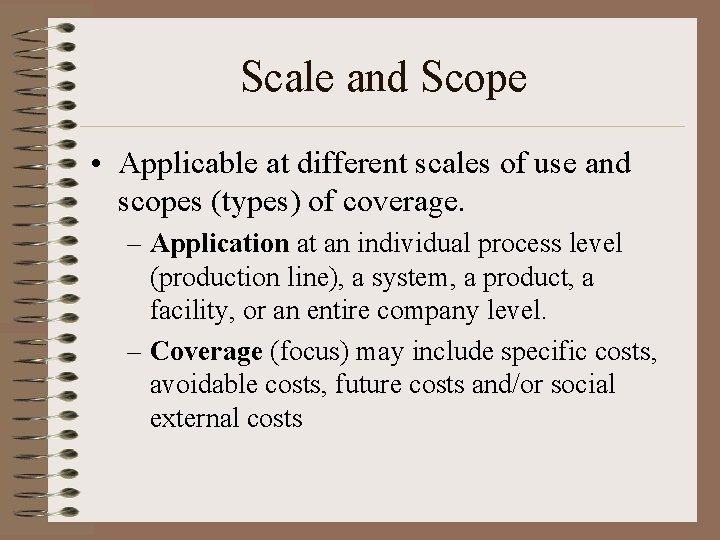 Scale and Scope • Applicable at different scales of use and scopes (types) of Scale and Scope • Applicable at different scales of use and scopes (types) of