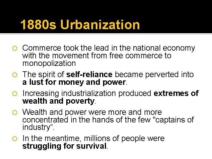 1880 s Urbanization Commerce took the lead in the national economy with the movement