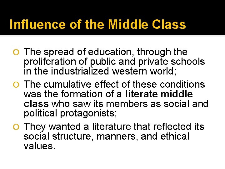 Influence of the Middle Class The spread of education, through the proliferation of public
