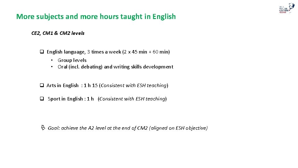 More subjects and more hours taught in English CE 2, CM 1 & CM