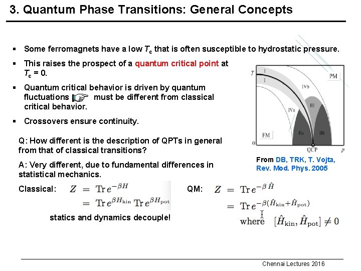 3. Quantum Phase Transitions: General Concepts § Some ferromagnets have a low Tc that