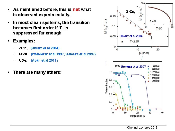 § As mentioned before, this is not what is observed experimentally. § In most