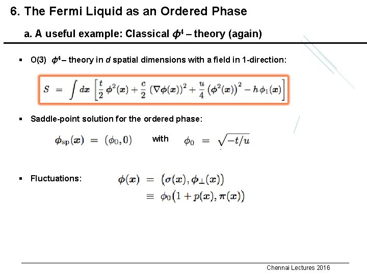 6. The Fermi Liquid as an Ordered Phase a. A useful example: Classical ϕ