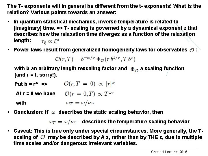 The T- exponents will in general be different from the t- exponents! What is