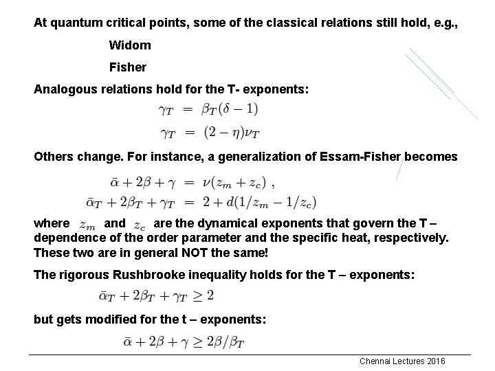 At quantum critical points, some of the classical relations still hold, e. g. ,