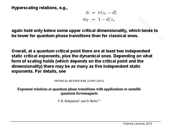 Hyperscaling relations, e. g. , again hold only below some upper critical dimensionality, which