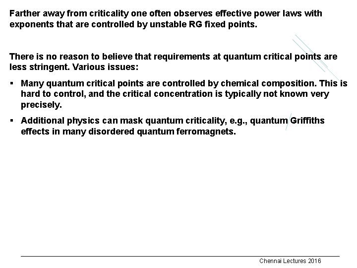 Farther away from criticality one often observes effective power laws with exponents that are