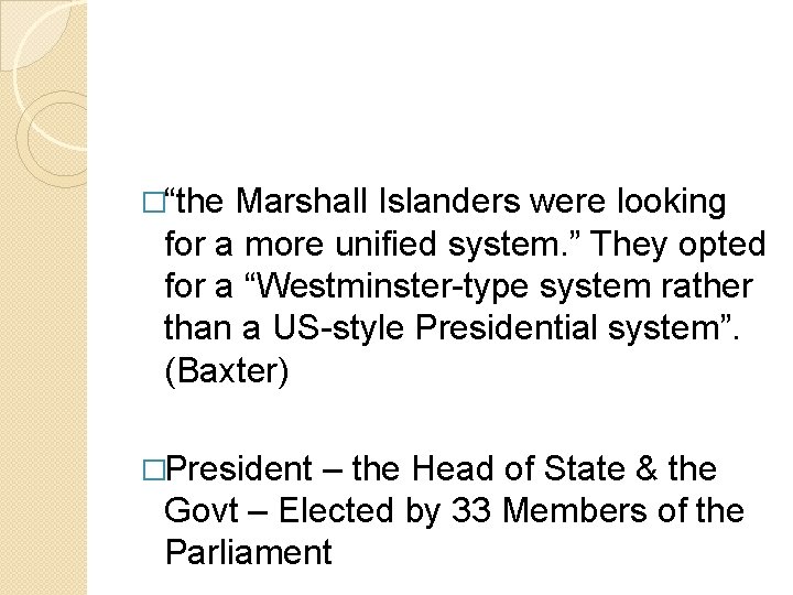 �“the Marshall Islanders were looking for a more unified system. ” They opted for
